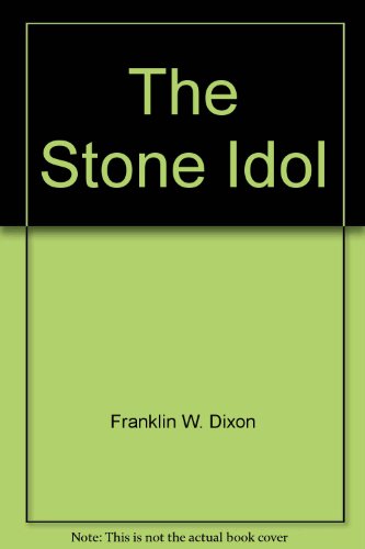 The stone idol by Franklin W Dixon