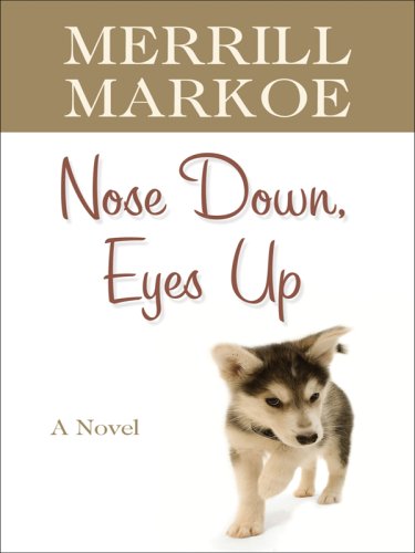 Nose Down, Eyes Up by Merrill Markoe