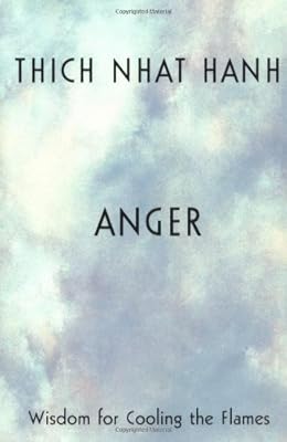 Anger: Wisdom for Cooling the Flames