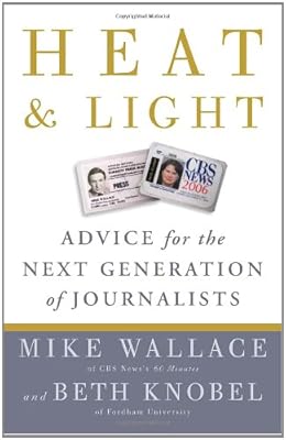 Heat and Light: Advice for the Next Generation of Journalists