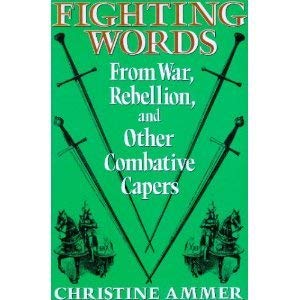 Fighting Words From War Rebellion by Christine Ammer