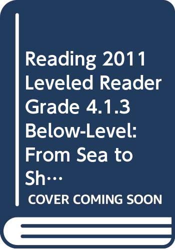 READING 2011 LEVELED READER GRADE 4.1.3 BELOW-LEVEL:FROM SEA TO SHINING SEA by Scott Foresman