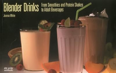 Blender Drinks: From Smoothies and Protein Shakes to Adult Beverages