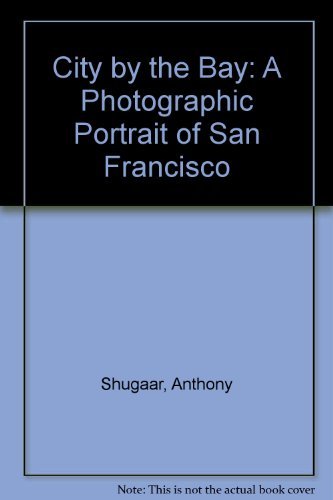 San Francisco: The City by the Bay by Antony Shugaar