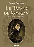 Le bâtard de Kosigan par Fabien Cerutti