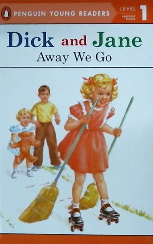 Dick and Jane: Away We Go by Penguin Young Readers