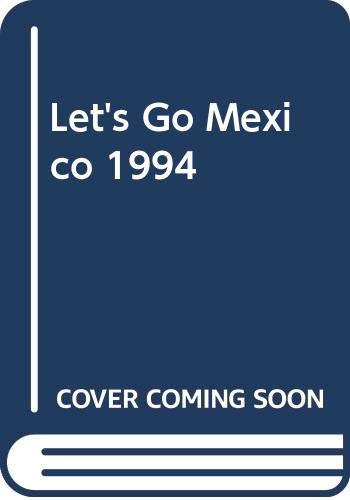 Let's Go 1994: Mexico: The Budget Guides by unknown author