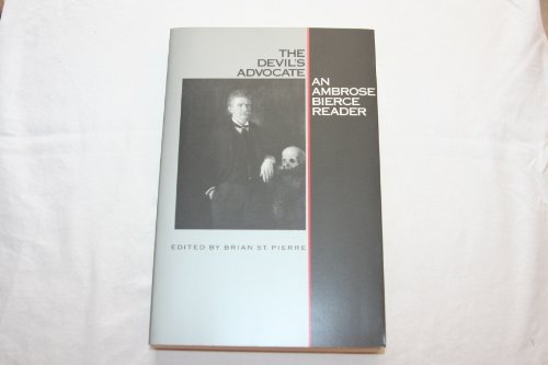 Devil's Advocate:Ambrose Bierce by Brian St. Pierre
