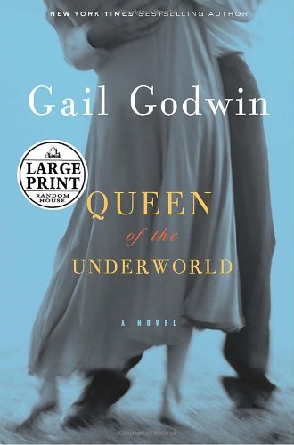 Queen of the Underworld: A Novel (Random House Large Print) by Gail Godwin
