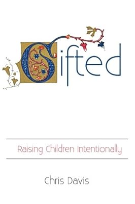 Gifted: Raising Children Intentionally