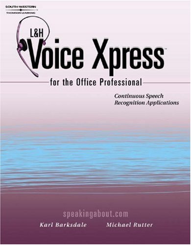 L&H Voice XPress for the Office Professional: Speech Recognition Series by Karl Barksdale
