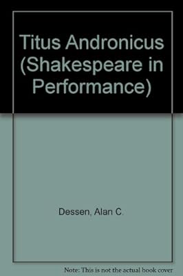 Titus Andronicus (Shakespeare in Performance Series)
