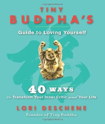 Tiny Buddha's Guide to Loving Yourself: 40 Ways to Transform Your Inner Critic and Your Life