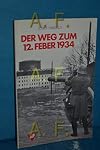 Der Weg zum 12. Feber 1934.