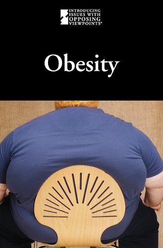Obesity (Introducing Issues with Opposing Viewpoints) by Lauri S. Friedman