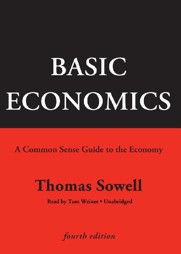 Basic Economics, Fourth Edition: A Common Sense Guide to the Economy by Thomas Sowell