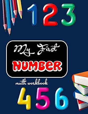 My first Number Math Workbook: Activity book for kids, Preschool , Kindergarten and Grade 1
