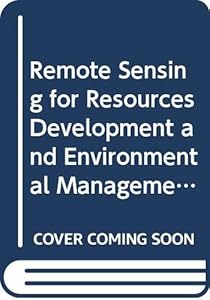 Remote Sensing for Resources Development and Environmental Management: Proceedings of the 7th International Symposium, Isprs Commission VII Enschede by M. C. Damen