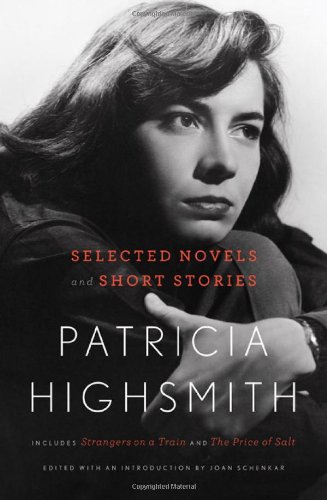 Patricia Highsmith: Selected Novels and Short Stories by Patricia Highsmith