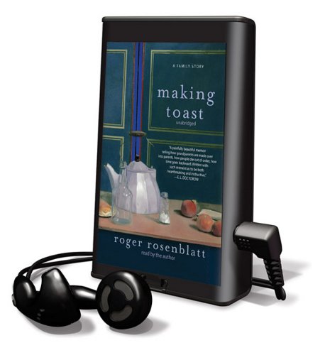 Making Toast: A Family Story by Roger Rosenblatt