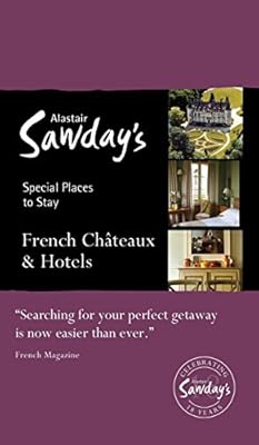 Special Places to Stay: French Châteaux & Hotels