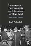 Emily Kuriloff, "Contemporary Psychoanalysis and the Third Reich" (Routledge, 2013)