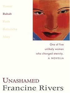 Unashamed: Rahab (The Lineage of Grace Series #2)