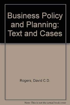 Business policy and planning: Text and cases