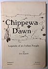 Chippewa dawn : legends of an Indian people