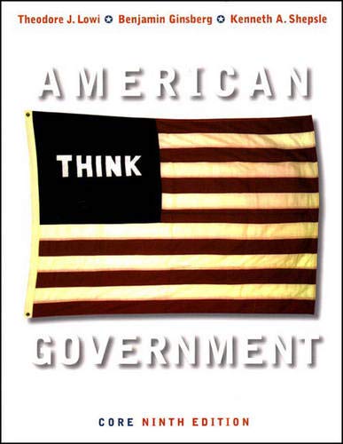 American Government, Ninth Core Edition by Theodore J. Lowi