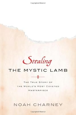 Stealing the Mystic Lamb: The True Story of the World's Most Coveted Masterpiece