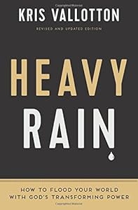 Heavy Rain: How to Flood Your World with God's Transforming Power