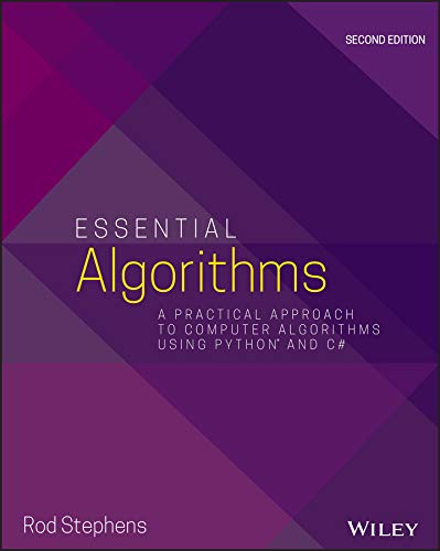 Essential Algorithms: A Practical Approach to Computer Algorithms Using Python and C# by Rod Stephens