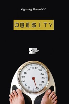 Obesity (Opposing Viewpoints)