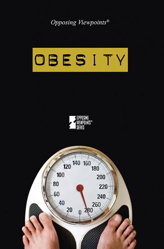 Obesity (Opposing Viewpoints) by Scott Barbour