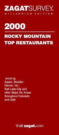 Zagatsurvey 2000 Rocky Mountain Top Restaurants (ZAGATSURVEY : SALT LAKE CITY/ DENVER TOP RESTAURANTS) by Bill St. John