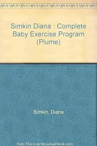 Complete Baby Exercise by Diana Simkin