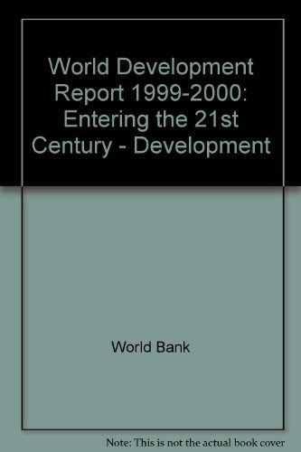 World Development Report 1999/2000: Entering the 21st Century - Development (World Bank Development Report) by World Bank