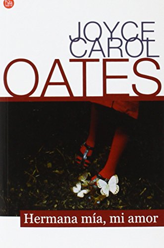 Hermana m&iacute;a, mi amor by Joyce Carol Oates