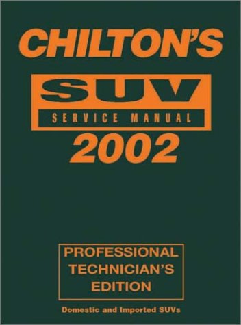 SUV Service Manual 1998-2002 (Chilton's Professional Reference Series) by Chilton