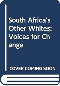 South Africa's Other Whites: Voices for Change by Robert S. Jaster