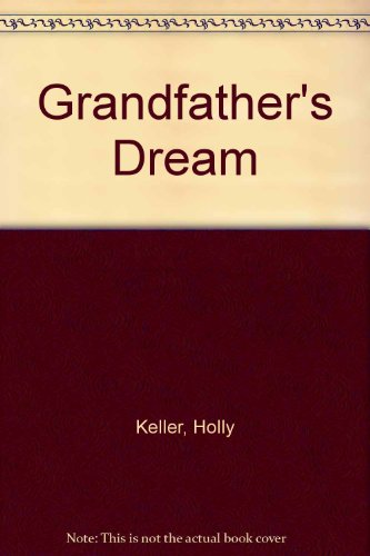 Grandfather's Dream by Holly Keller