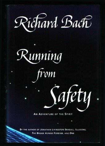 Running from Safety: An Adventure of the Spirit by Richard Bach
