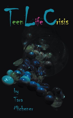 Teen Life Crisis by Tara Michener