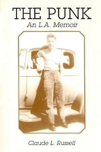 The Punk: An L.A. Memoir by Claude L Russell