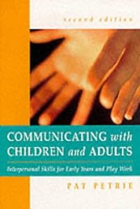 Communicating with Children & Adults by Pat Petrie
