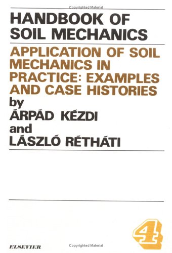 Applications of Soil Mechanics in Practice, Volume Volume 4:: Examples and Case Histories (Handbook of Soil Mechanics) by A. K&eacute;zdi
