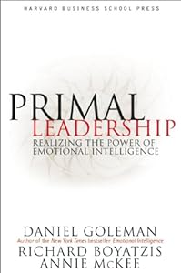 Primal Leadership: Realizing the Power of Emotional Intelligence