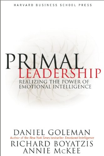 Primal Leadership: Realizing the Power of Emotional Intelligence by Daniel Goleman