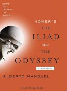 Homer's the Iliad and the Odyssey: A Biography (Books That Changed the World)